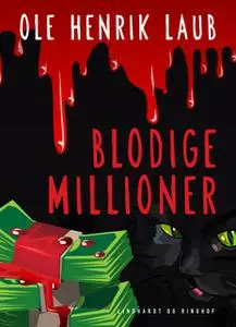 «Blodige millioner» by Ole Henrik Laub