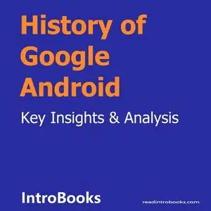 «History of Google Android» by Introbooks Team