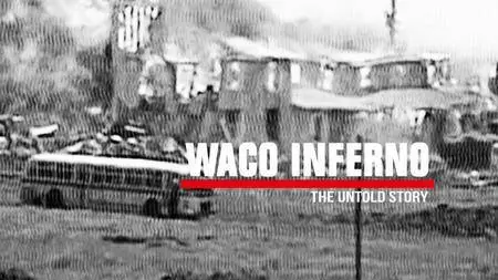 Channel 5 - Waco Inferno: The Untold Story (2018)