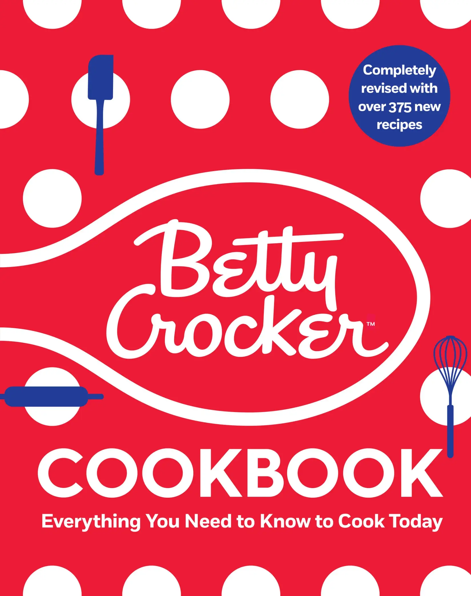 The Betty Crocker Cookbook: Everything You Need to Know to Cook Today ...