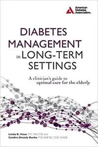 Diabetes Management in Long-Term Settings: A Clinician's Guide to Optimal Care for the Elderly