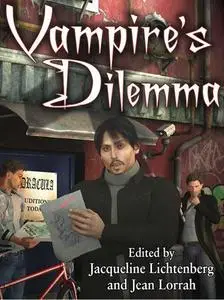 «Vampire’s Dilemma» by Anne Phyllis Pinzow, Ellie Fleming, James A.Dibble, Laura Wise, Penny Ash, Roberta Rogow, Robyn H