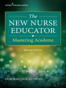 The New Nurse Educator, Second Edition