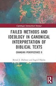 Failed Methods and Ideology in Canonical Interpretation of Biblical Texts