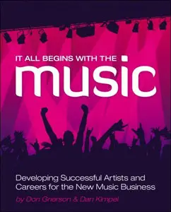 It All Begins with the Music: Developing Successful Artists for the New Music Business