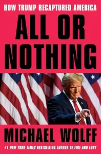 All or Nothing: How Trump Recaptured America