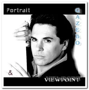 Gazebo - Portrait & Viewpoint [2CD Set] (2000/2008)