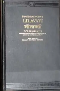 Lilavati of Bhaskaracharya - Colebrooke's Translation with Notes by Haran Chandra Banerji