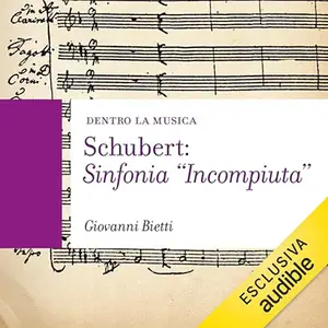 «Schubert? Sinfonia “Incompiuta”» by Giovanni Bietti