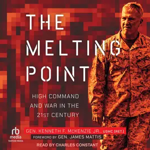 The Melting Point: High Command and War in the 21st Century [Audiobook]