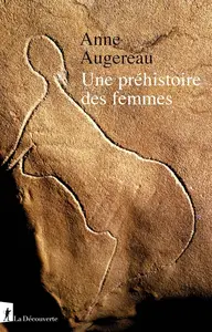 Anne Augereau, "Une préhistoire des femmes"