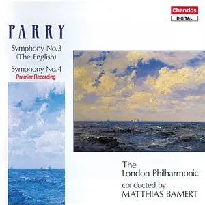 Matthias Bamert, London Philharmonic Orchestra - Charles Hubert Hastings Parry: Symphonies Nos. 3 & 4 (1990)