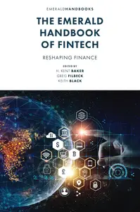 The Emerald Handbook of Fintech: Reshaping Finance