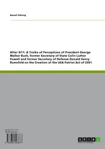 After 9/11: A Troika of Perceptions of President George Walker Bush, former Secretary of State Colin Luther Powell and former S