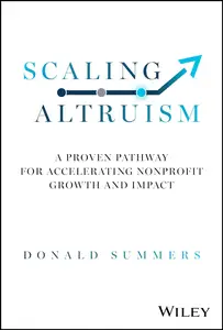 Scaling Altruism: A Proven Pathway for Accelerating Nonprofit Growth and Impact