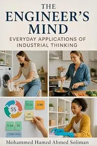The Engineer’s Mind: Everyday Applications of Industrial Thinking