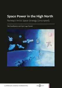 Space Power in the High North: Norway’s Arctic Space Strategy (Unscripted)