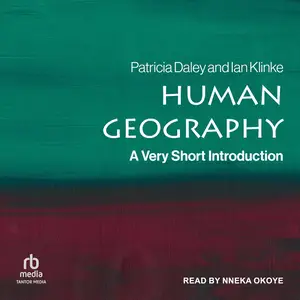 Human Geography: A Very Short Introduction: Very Short Introductions
