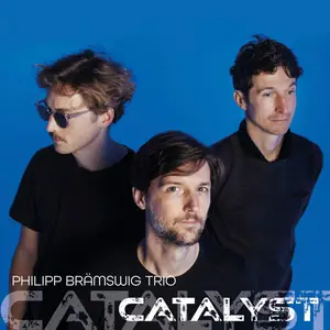 Philipp Brämswig Trio - Catalyst (2024) [Official Digital Download 24/48]