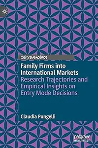 Family Firms into International Markets: Research Trajectories and Empirical Insights on Entry Mode Decisions