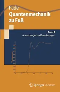 Quantenmechanik zu Fuß 2: Anwendungen und Erweiterungen