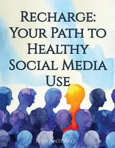 Recharge: Your Path to Healthy Social Media Use