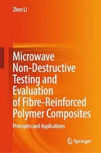 Microwave Non-Destructive Testing and Evaluation of Fibre-Reinforced Polymer Composites