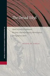 The Oniad Sibyl: How a Greek Prophetess Became a Revolutionary Mouthpiece for Egyptian Jews