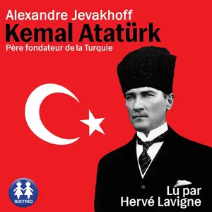 Alexandre Jevakhoff, "Kemal Atatürk - Père fondateur de la Turquie"