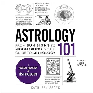 Astrology 101: From Sun Signs to Moon Signs, Your Guide to Astrology [Audiobook]