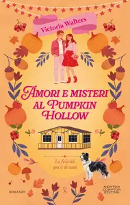 Amori e misteri al Pumpkin Hollow - Victoria Walters