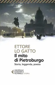 Il mito di Pietroburgo - Ettore Lo Gatto