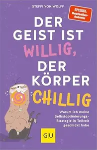 Der Geist ist willig, der Körper chillig
