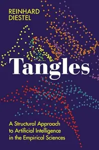 Tangles: A Structural Approach to Artificial Intelligence in the Empirical Sciences