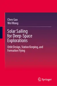 Solar Sailing for Deep-Space Explorations: Orbit Design, Station Keeping, and Formation Flying