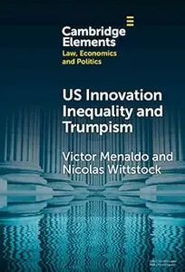 U.S. Innovation Inequality and Trumpism: The Political Economy of Technology Deserts in a Knowledge Economy