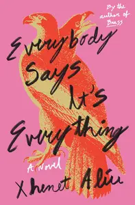 Everybody Says It's Everything: A Novel