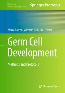 Germ Cell Development: Methods and Protocols (Methods in Molecular Biology, 2770)