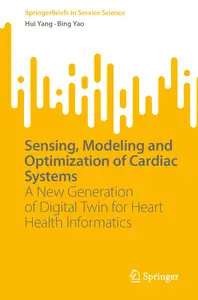 Sensing, Modeling and Optimization of Cardiac Systems: A New Generation of Digital Twin for Heart Health Informatics