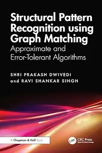 Structural Pattern Recognition using Graph Matching: Approximate and Error-Tolerant Algorithms