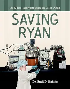 Saving Ryan: The 30-Year Journey Into Saving The Life Of A Child