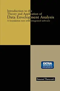 Introduction to the Theory and Application of Data Envelopment Analysis: A Foundation Text with Integrated Software