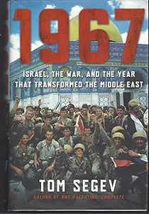 1967: Israel, the War, and the Year that Transformed the Middle East