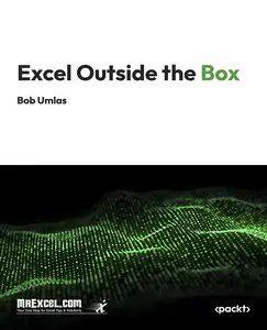 Excel Outside the Box  : Master Advanced Excel Techniques and Uncover Hidden Features