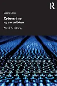 Cybercrime: Key Issues and Debates Ed 2