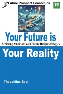 Your Future is Your Reality: Achieving Ambitions with Future Design Strategies