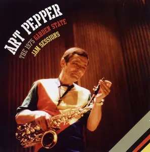 Art Pepper - The 1975 Garden State Jam Sessions (2005)