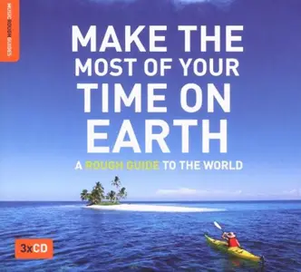 VA - Make The Most Of Your Time On Earth: A Rough Guide to the World (2007)