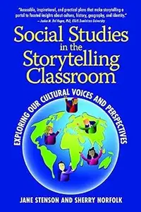 Social Studies in the Storytelling Classroom: Exploring Our Cultural Voices and Perspectives
