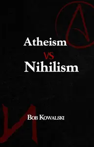 Atheism versus Nihilism